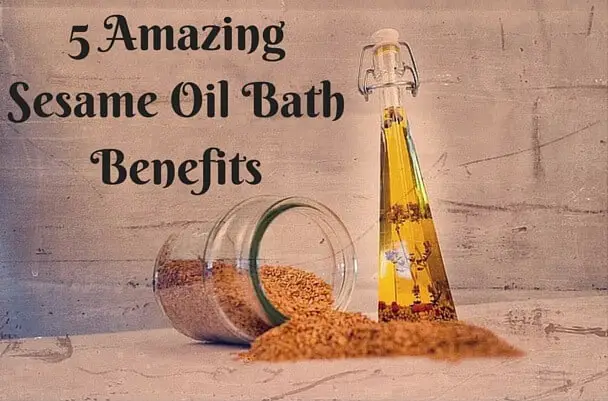 5 Amazing Sesame Oil Bath Benefits