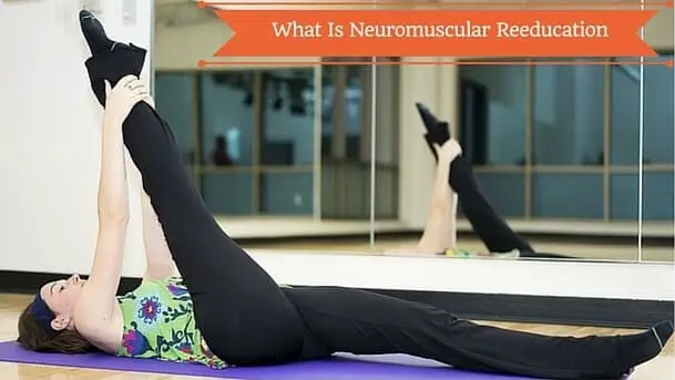 What Is Neuromuscular Reeducation