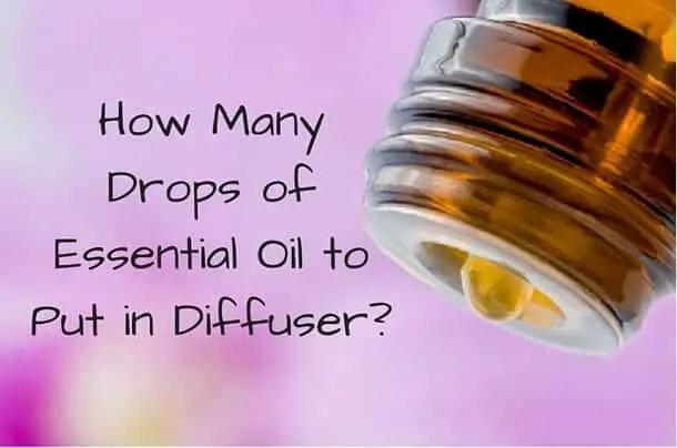 How Many Drops of Essential Oil to Put in Diffuser