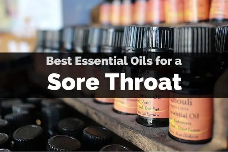 Best Essential Oils for a Sore Throat