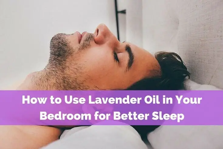 How Best to Use Lavender Oil in Bedroom for Sleeping