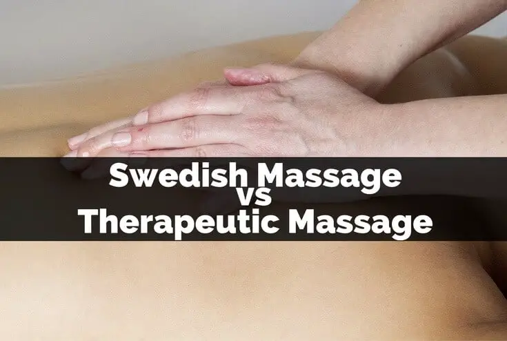 Swedish Massage vs Therapeutic Massage