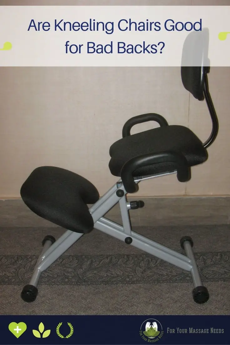 Are Kneeling Chairs Good for Bad Backs For Your Massage Needs