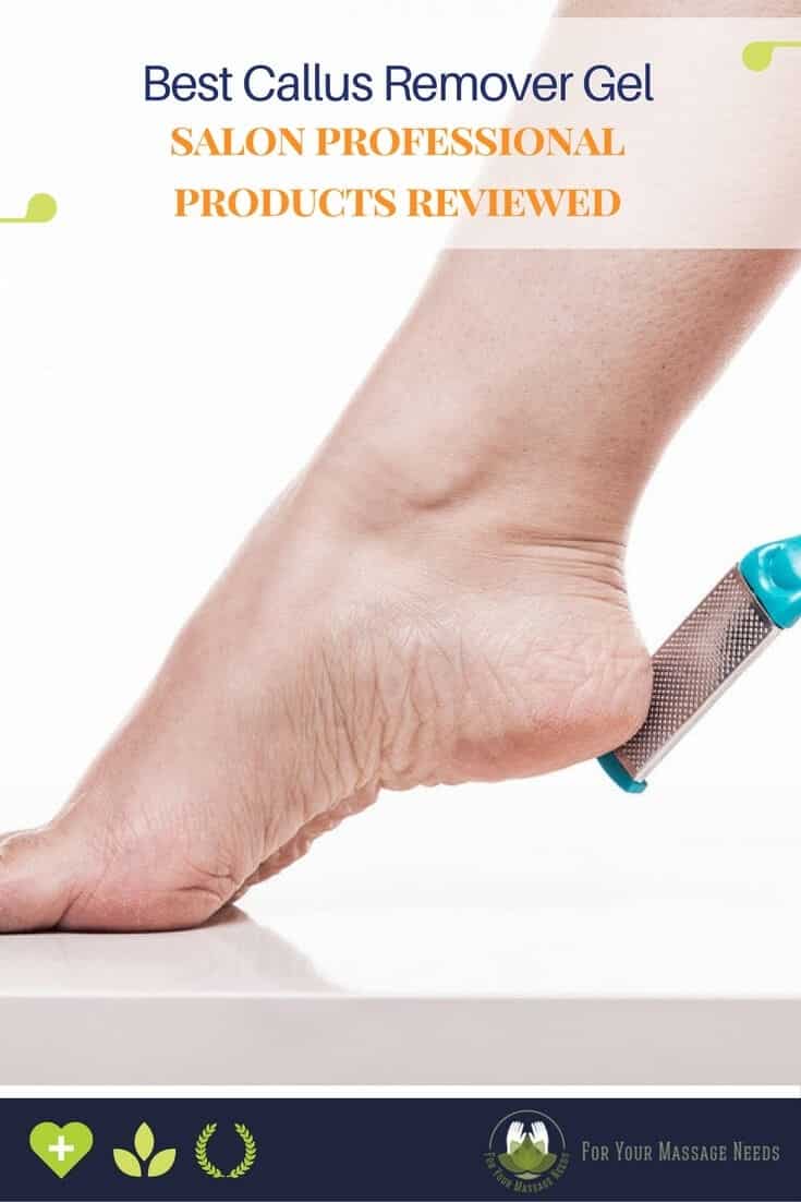 Best Callus Remover Gel Say Goodbye to Calluses For Your Massage Needs