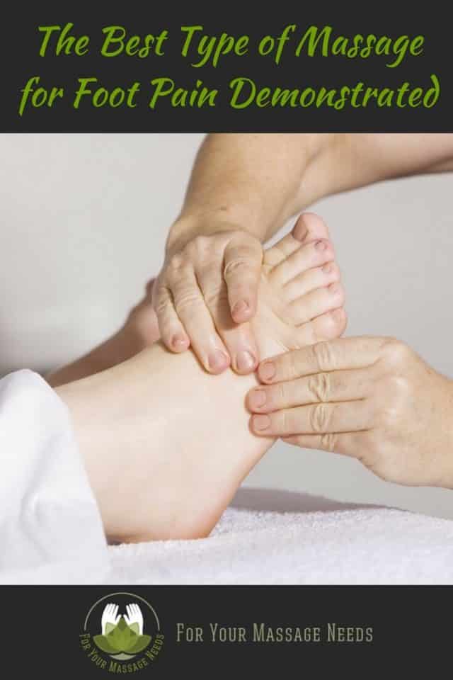 Here's The Best Type of Massage for Foot Pain For Your Massage Needs