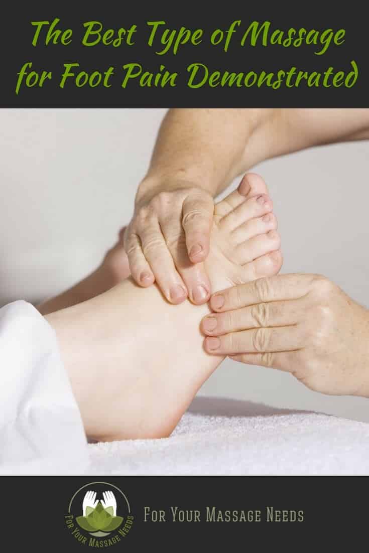 Here's The Best Type of Massage for Foot Pain For Your Massage Needs